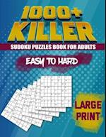 1000 Killer Sudoku : Puzzles Book For Adults : Easy to Hard : Large Print 