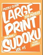 Puzzle Cloud Large Print Sudoku Vol 5 (200 Puzzles, Insane+)