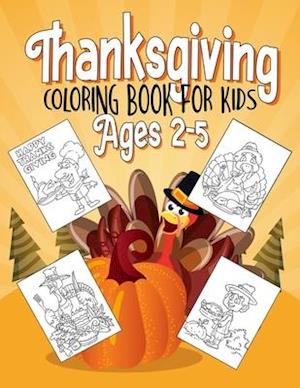 Thanksgiving Coloring Book for Kids Ages 2-5