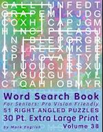 Word Search Book For Seniors: Pro Vision Friendly, 51 Right Angled Puzzles, 30 Pt. Extra Large Print, Vol. 38 