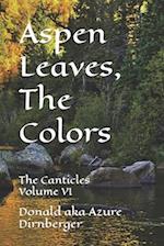 Aspen Leaves, The Colors: The Canticles Volume VI 