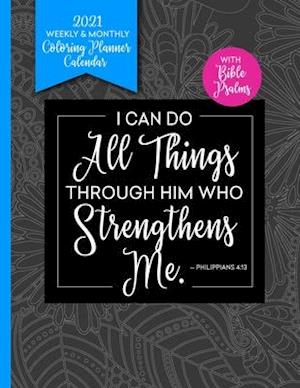 I Can Do All Things Through Him With Bible Psalms