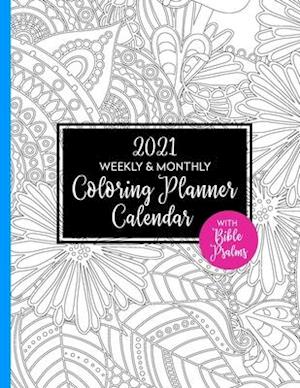 2021 Weekly & Monthly Coloring Planner Calendar with Bible Psalms