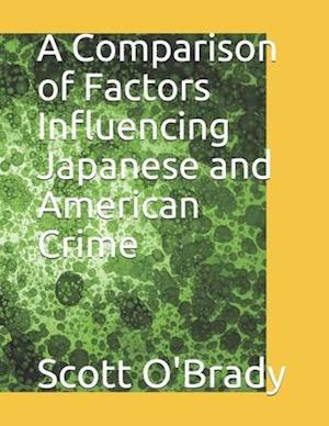 A Comparison of Factors Influencing Japanese and American Crime