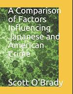 A Comparison of Factors Influencing Japanese and American Crime