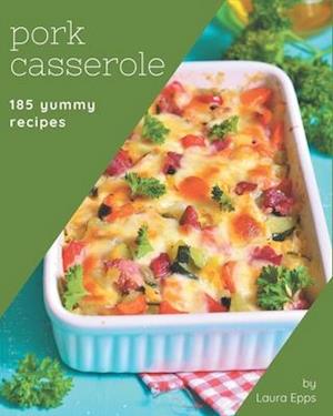 185 Yummy Pork Casserole Recipes