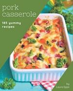 185 Yummy Pork Casserole Recipes