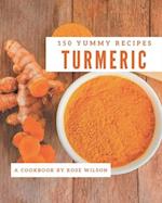 150 Yummy Turmeric Recipes
