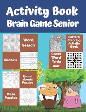 Activity Book Brain Game Senior: 7 Different Activity Games for Seniors: Word Search, Sudoku Very Easy To Medium, Roundabouts Puzzles, Mandala Pattern