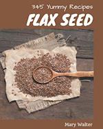 345 Yummy Flax Seed Recipes