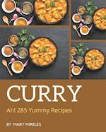 Ah! 285 Yummy Curry Recipes