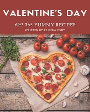 Ah! 365 Yummy Valentine's Day Recipes