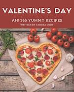 Ah! 365 Yummy Valentine's Day Recipes