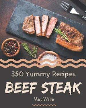 350 Yummy Beef Steak Recipes