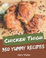 350 Yummy Chicken Thigh Recipes