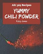 Ah! 365 Yummy Chili Powder Recipes