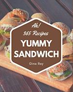 Ah! 365 Yummy Sandwich Recipes