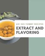 Ah! 365 Yummy Extract and Flavoring Recipes