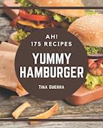 Ah! 175 Yummy Hamburger Recipes