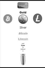 Gold, Silver, Bitcoin, Litecoin and Brass to defend it.