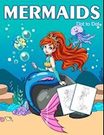 Dot to Dot Mermaids: 1-25 Dot to Dot Books for Children Age 3-5 