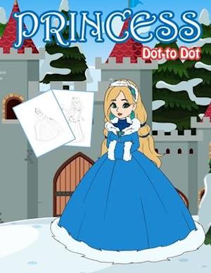 Princess Dot to Dot: 1-20 Dot to Dot Books for Children Age 3-5