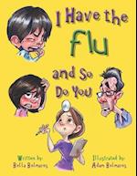 I Have the Flu and So Do You