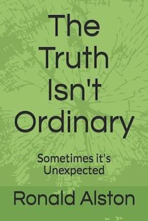 The Truth Isn't Always Ordinary