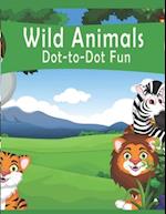 Wild Animals Dot-to-Dot Fun!: Fun The Dots Books for Kids 