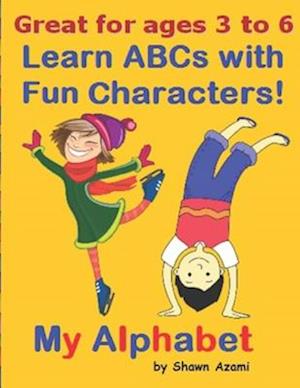 My Alphabet: Learn ABCs with Fun Characters!