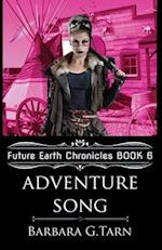 Adventure Song (Future Earth Chronicles Book 6)