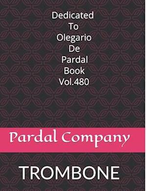 Dedicated To Olegario De Pardal Book Vol. 480: TROMBONE