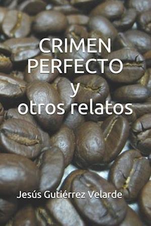 CRIMEN PERFECTO y otros relatos