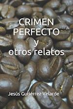 CRIMEN PERFECTO y otros relatos