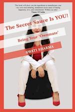 The Secret Sauce is YOU!