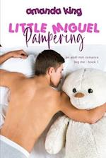 Pampering Little Miguel: An ABDL MM Romance 