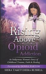 Rising Above Opioid Addiction