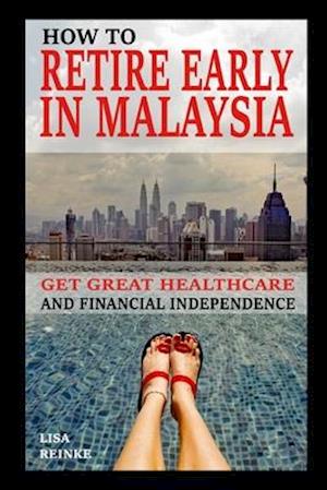 How to Retire Early in Malaysia