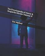 The Encyclopedia of Horror & Suspense Movies Volume VI