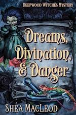 Dreams, Divination, and Danger: A Paranormal Cozy Mystery 