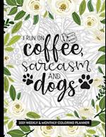 I Run On Coffee, Sarcasm And Dogs