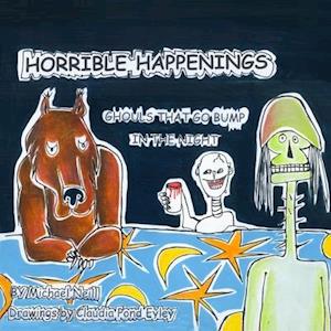 Horrible Happenings: Ghouls that go Bump in the Night