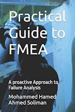 Practical Guide to FMEA : A proactive Approach to Failure Analysis 