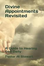 Divine Appointments Revisited: A Guide to Hearing God Daily 