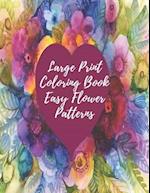 Large Print Coloring Book Easy Flower Patterns