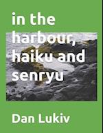 in the harbour, haiku and senryu