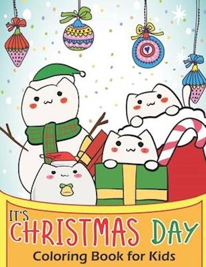 It's Christmas Day! Coloring Book for Kids