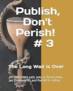 Publish, Don't Perish! # 3