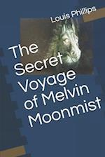 The Secret Voyage of Melvin Moonmist
