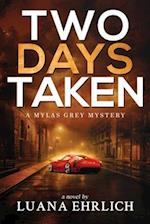 Two Days Taken: A Mylas Grey Mystery 